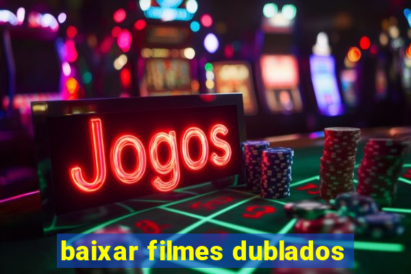 baixar filmes dublados